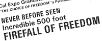from Newspaper ad: never before seen incredible 500 foot firefall of freedom