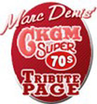 Marc Denis - CKGM Super 70s Tribute Page