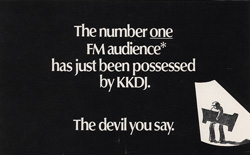 Print Ad: The Number one FM audience has just been possessed by KKDJ. The devil you say.